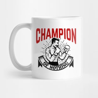 Champion of Nothing Mug